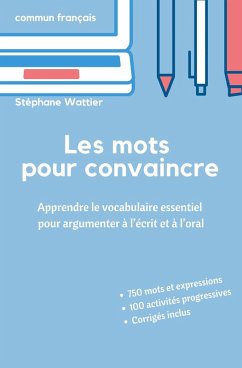 Les mots pour convaincre (eBook, ePUB) - Wattier, Stéphane