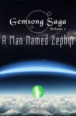 Gemsong Saga: A Man Named Zephyr (eBook, ePUB) Gemsong Saga: A Man Named Zephyr (eBook, ePUB)