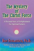 The Mystery of The Christ Force: A Personal Story of Enlightenment for Spiritual Seekers (eBook, ePUB)