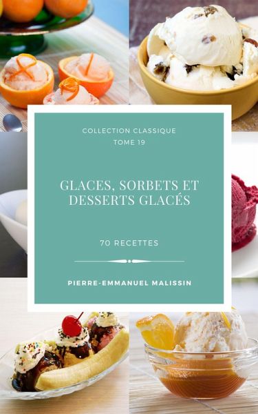 Glaces,sorbets et desserts glacés 70 recettes (eBook, ePUB)