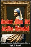 Ancient Alien Art Artifice Revealed (eBook, ePUB) Ancient Alien Art Artifice Revealed (eBook, ePUB)