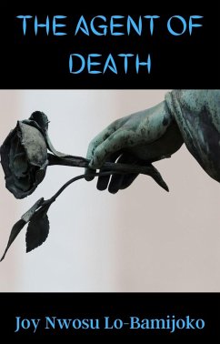 The Agent of Death (eBook, ePUB) - Lo-Bamijoko, Joy Nwosu