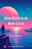Uma História de Nove Cores (eBook, ePUB) Uma História de Nove Cores (eBook, ePUB)
