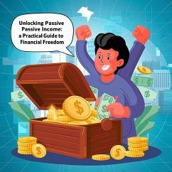 Cover Unlocking Passive Income: A Practical Guide to Financial Freedom (eBook, ePUB)