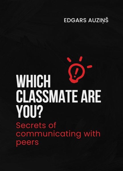 Which classmate are you? Secrets of communicating with peers (eBook, ePUB)