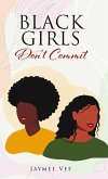 BLACK GIRLS Don't Commit (eBook, ePUB)