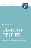 Objectif DELF B2 (eBook, ePUB) Objectif DELF B2 (eBook, ePUB)