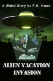Alien Vacation Invasion (eBook, ePUB) Alien Vacation Invasion (eBook, ePUB)