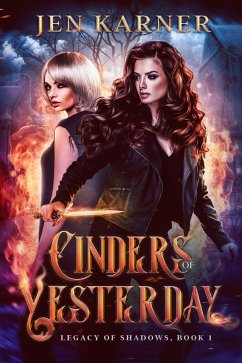 Cinders of Yesterday (Legacy of Shadows, #1) (eBook, ePUB) - Karner, Jen