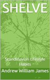 SHELVE: Scandinavian Lifestyle Habits (eBook, ePUB) SHELVE: Scandinavian Lifestyle Habits (eBook, ePUB)