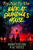 Try Not to Die: Back at Grandma's House (eBook, ePUB)