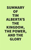 Summary of Tim Alberta's The Kingdom, the Power, and the Glory (eBook, ePUB)