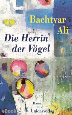 Die Herrin der Vögel (eBook, ePUB) - Ali, Bachtyar