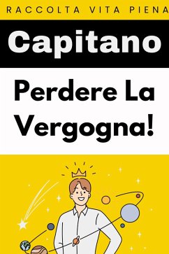 Vergogna Mai Più! (Raccolta Vita Piena, #21) (eBook, ePUB) - Edizioni, Capitano