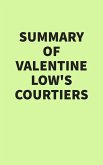 Summary of Valentine Low's Courtiers (eBook, ePUB)