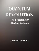 Quantum Revolution: The Evolution of Modern Science (eBook, ePUB) Quantum Revolution: The Evolution of Modern Science (eBook, ePUB)