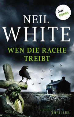 Wen die Rache treibt (eBook, ePUB) - White, Neil