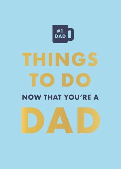 Things to Do Now That You're a Dad (eBook, ePUB) - Baird, David