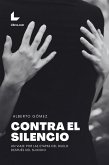 Contra el silencio (eBook, ePUB)