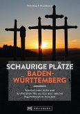 Schaurige Plätze Baden-Württemberg (eBook, ePUB)