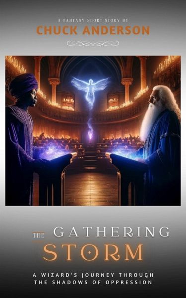 The Gathering Storm: A Wizard's Journey Through the Shadows of Oppression (eBook, ePUB) The Gathering Storm: A Wizard's Journey Through the Shadows of Oppression (eBook, ePUB)