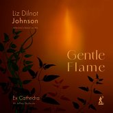 Gentle Flame: Selected Choral Works