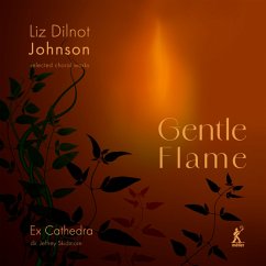 Gentle Flame: Selected Choral Works - Skidmore,Jeffrey/Ex Catherdra
