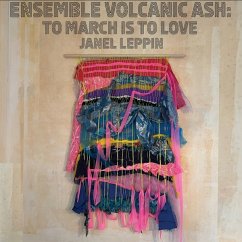 To March Is To Love - Leppin,Janel & Ensemble Volcanic Ash