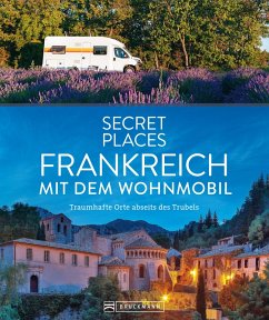 Secret Places Frankreich mit dem Wohnmobil (eBook, ePUB) - Maunder, Hilke; Simon, Klaus; Moll, Michael
