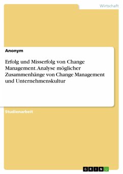 Erfolg und Misserfolg von Change Management. Analyse möglicher Zusammenhänge von Change Management und Unternehmenskultur (eBook, PDF)