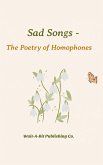 Sad Songs - The Poetry of Homophones (eBook, ePUB)