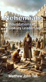 Nehemiah: Foundations of Visionary Leadership (eBook, ePUB)