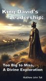 King David's Leadership: Too Big to Miss, A Divine Exploration (eBook, ePUB)