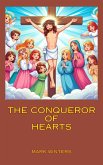 The Conqueror Of Hearts (eBook, ePUB) The Conqueror Of Hearts (eBook, ePUB)