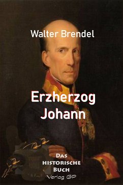 Erzherzog Johann (eBook, ePUB) - Brendel, Walter