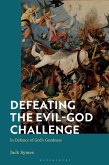 Defeating the Evil-God Challenge (eBook, ePUB) Defeating the Evil-God Challenge (eBook, ePUB)