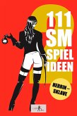 111 SM Spielideen, Herrin - Sklave, Band 2 (eBook, ePUB) 111 SM Spielideen, Herrin - Sklave, Band 2 (eBook, ePUB)