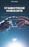 Symbiotische Horizonte: Die Erforschung der Verbindung zwischen KI und Mensch (eBook, ePUB)