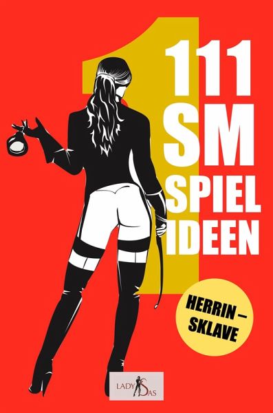111 SM Spielideen, Herrin - Sklave, Band 1 (eBook, ePUB)