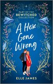 A Hex Gone Wrong (eBook, ePUB) A Hex Gone Wrong (eBook, ePUB)