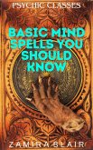 Basic Mind Spells You Should Know (Psychic Classes, #11) (eBook, ePUB)