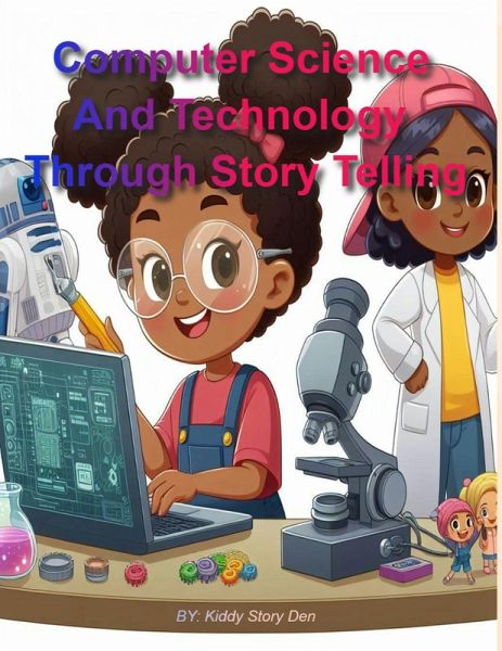 Computer Science And Technology Through Story Telling (Kiddies Skills Training, #2) (eBook, ePUB)