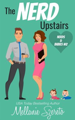 Cover The Nerd Upstairs: A Small Town Surprise Baby Romance (Nerds & Babies, #2) (eBook, ePUB)