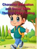 Character Education and Social Skills Through Story Telling (Kiddies Skills Training, #1) (eBook, ePUB)