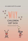 Why Children Are Sick And How We Can Help Them (eBook, ePUB)