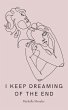 I Keep Dreaming Of The End (eBook, ePUB) - Bild 1