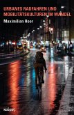 Urbanes Radfahren und Mobilitätskulturen im Wandel (eBook, PDF)