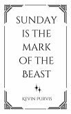 Sunday Is The Mark of The Beast (eBook, ePUB)