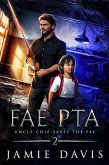 Fae PTA (Uncle Chip Saves the Fae, #2) (eBook, ePUB)