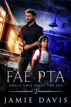 Fae PTA (Uncle Chip Saves the Fae, #2) (eBook, ePUB) - Davis, Jamie